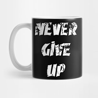 Never Give Up Mug